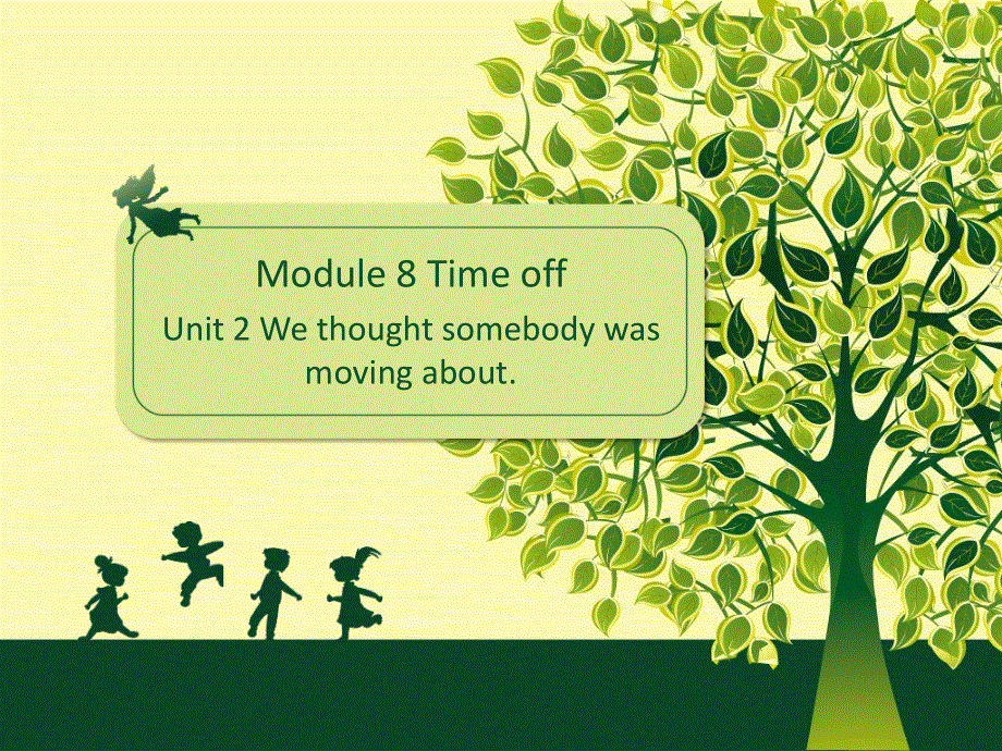 外研2011课标版初中英语八年级下册Module 8Unit 2 We thought somebody was moving about(共17张PPT).ppt_第3页