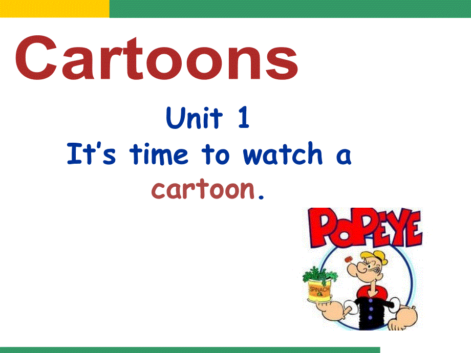外研2011课标版初中英语八年级下册Module 5 Unit 1 It’s time to watch a cartoon(共16张PPT).ppt_第1页