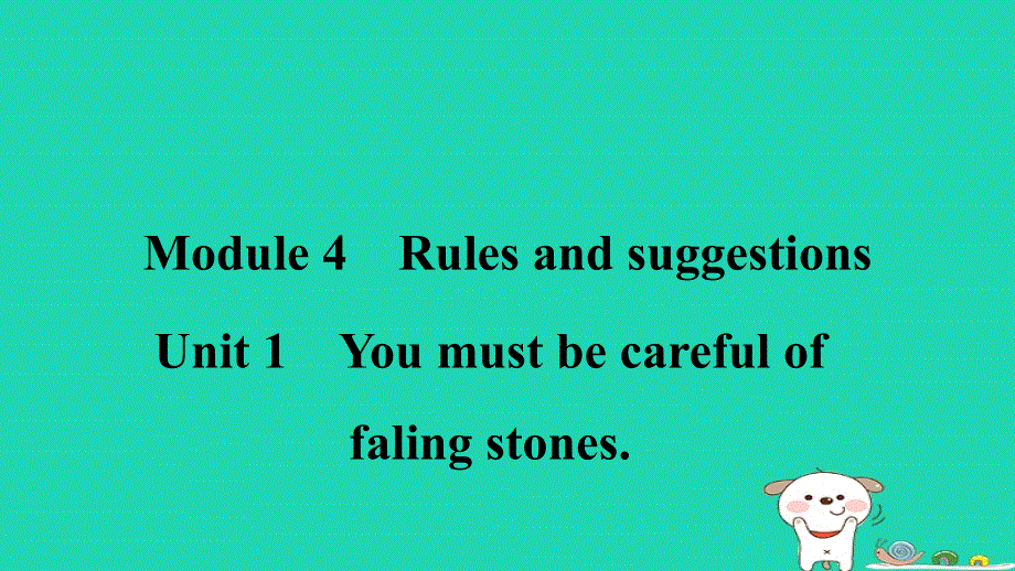 安徽省2024九年级英语下册 Module 4 Rules and suggestionsUnit 1 You must be careful of faling stones课件（新版）外研版.ppt_第1页