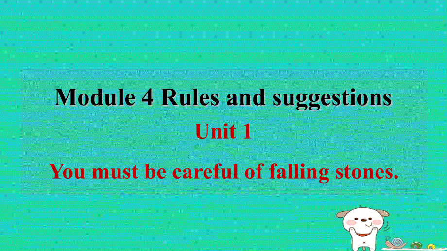 安徽省2024九年级英语下册 Module 4 Rules and suggestionsUnit 1 You must be careful of falling stones课件 （新版）外研版.ppt_第1页