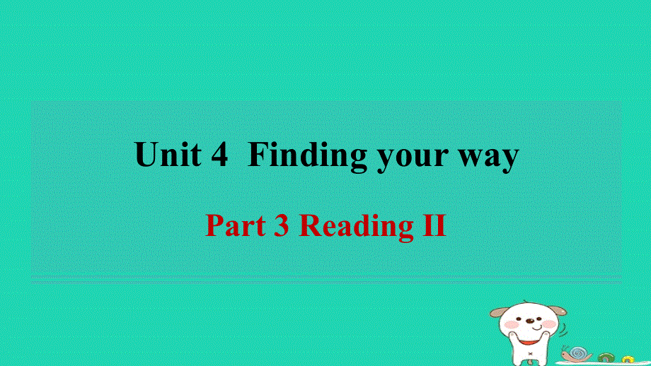 2024七年级英语下册 Unit 4 Finding your wayPart 3 Reading Ⅱ习题课件 牛津译林版.ppt_第1页