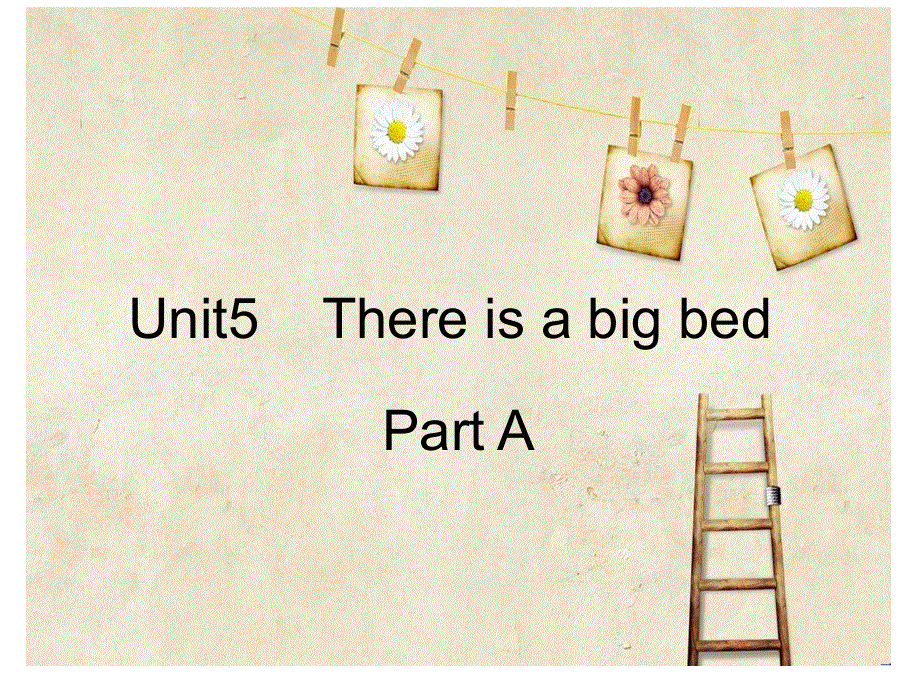 小学英语人教版(PEP)五年级上册Unit5 There is a big bed PartA.ppt_第1页