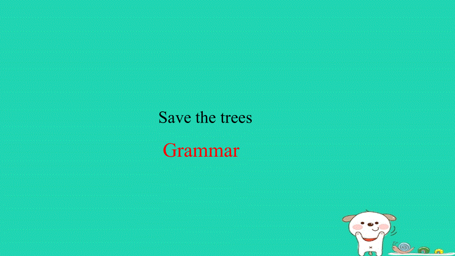 2024七年级英语下册 Module 2 Man's best friendsUnit 4 Save the trees（Grammar）课件 牛津深圳版.ppt_第1页