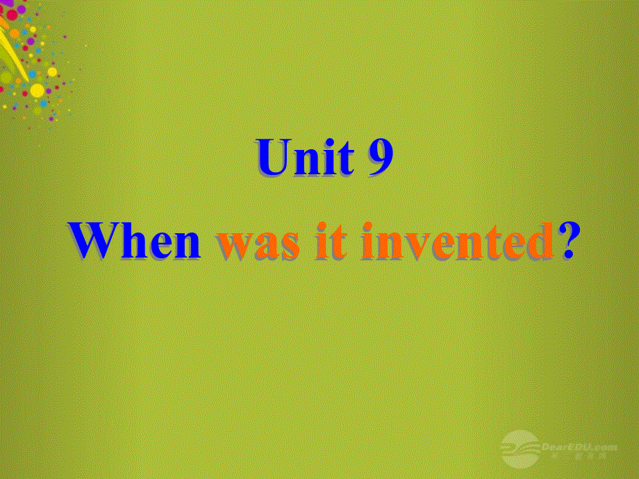 山东省青岛市城阳区第七中学九年级英语全册 Unit 9 When was it invented课件 人教新目标版.ppt_第1页