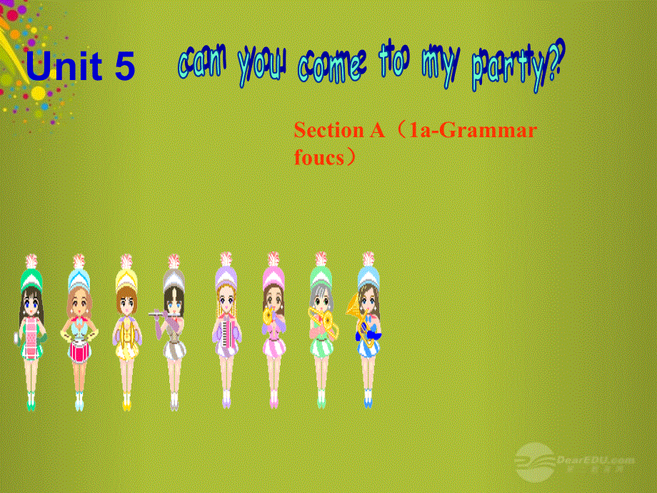 山东省青岛市城阳区第七中学八年级英语上册 Unit 5 Can you come to my party Section A课件 人教新目标版.ppt_第1页