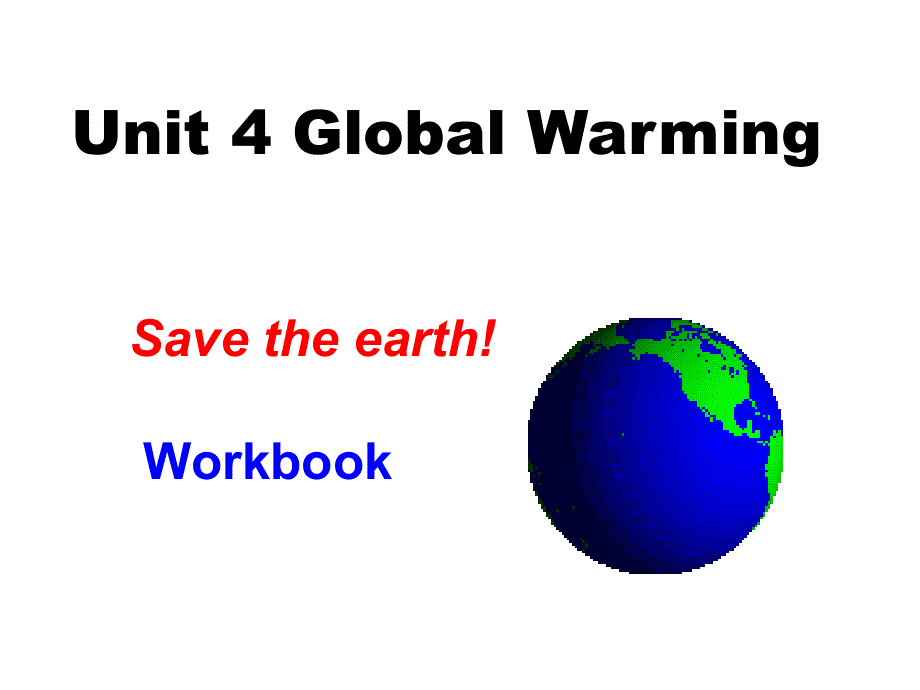 广东省江门市第一中学2016-2017学年高二英语 MODULE 6 UNIT 4 GLOBAL WARMING-WORKBOOK （共19张PPT） .ppt_第1页