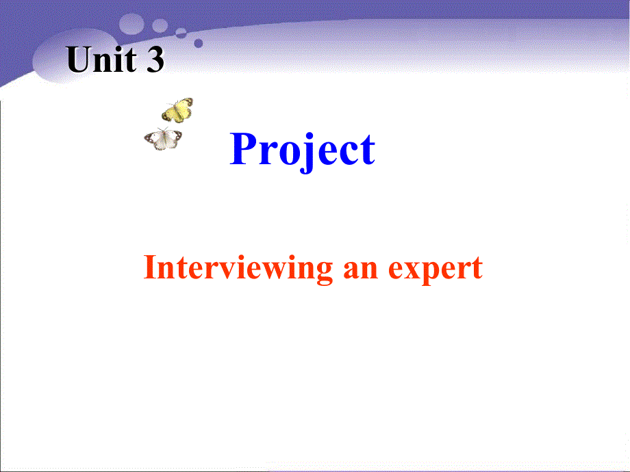 江苏省常州市西夏墅中学高一英语牛津版课件 必修二：UNIT 3 AMAZING PEOPLE PROJECT.ppt_第2页