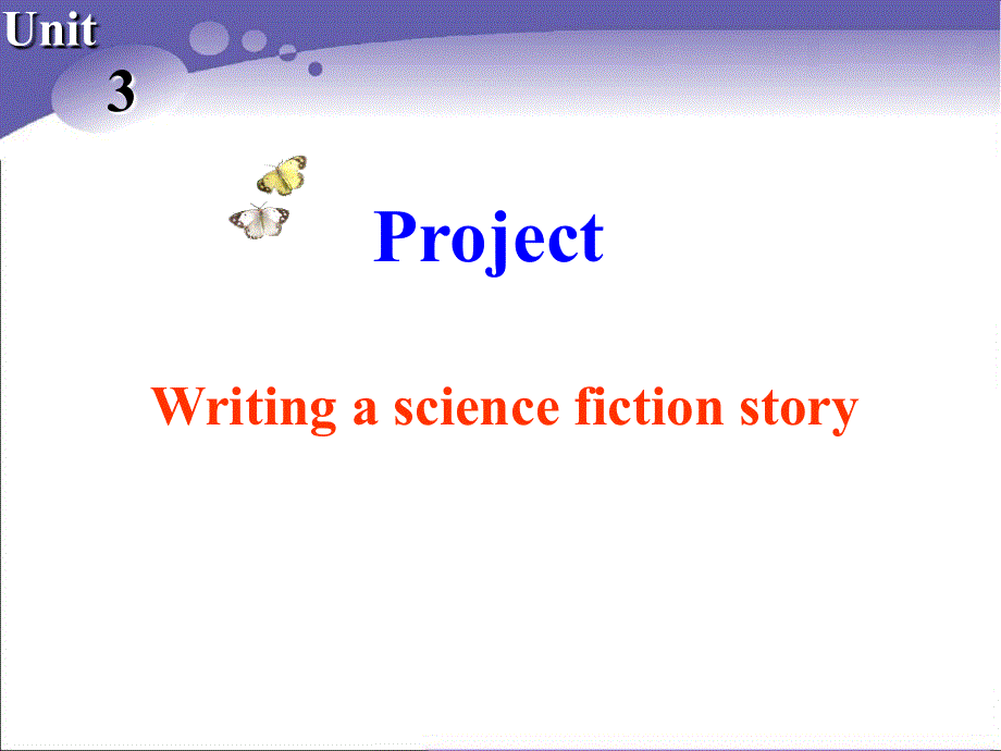 江苏省常州市西夏墅中学高一英语牛津版课件 必修四：UNIT 3 TOMORROW’S WORLD PROJECT 1.ppt_第1页