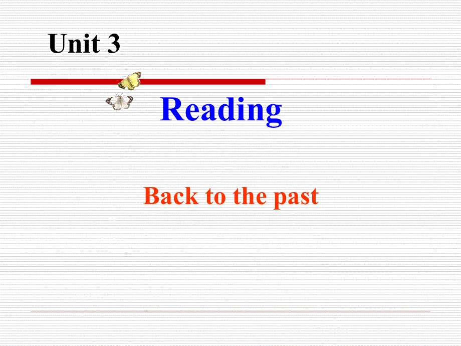 江苏省常州市西夏墅中学高一英语牛津版课件 必修三：UNIT 3 BACK TO THE PAST READING 1.ppt_第1页