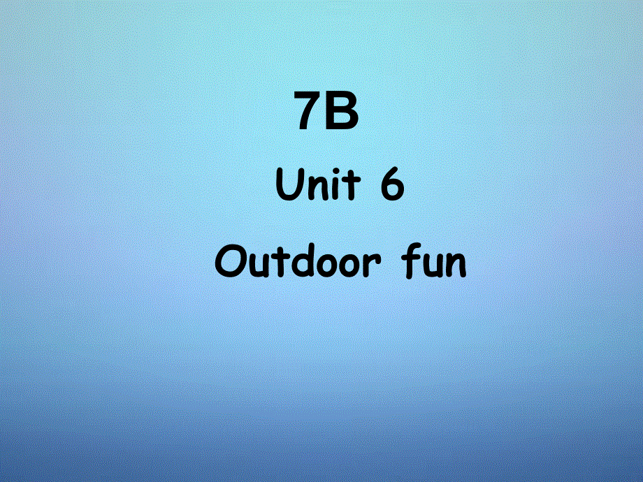 江苏省永丰初级中学七年级英语下册Unit6Outdoorfun复习课件新版牛津版.ppt_第1页