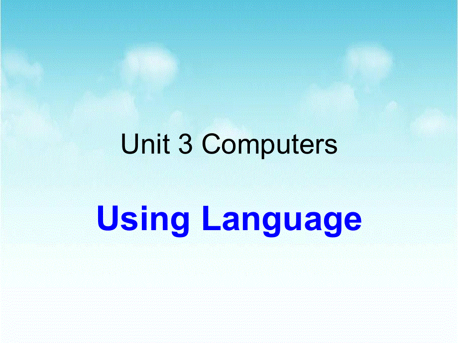 江西省吉安县第三中学人教版高中英语必修二课件：UNIT 3 COMPUTERS —— USING LANGUAGE .ppt_第1页