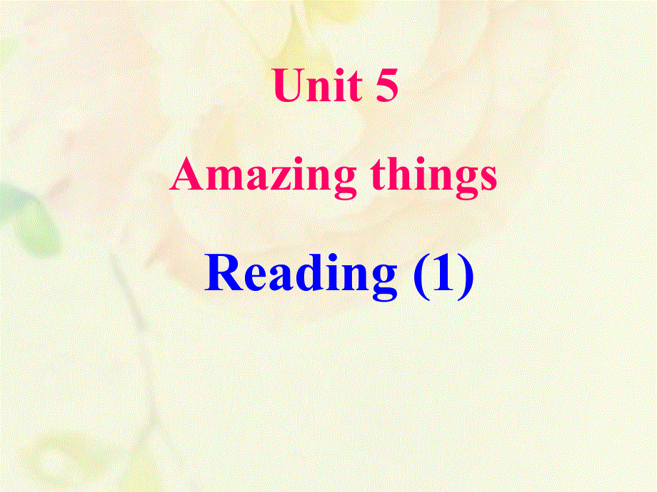 江苏省连云港市东海县七年级英语下册Unit5AmazingthingsReadingI课件新版牛津版20180525172.ppt_第1页