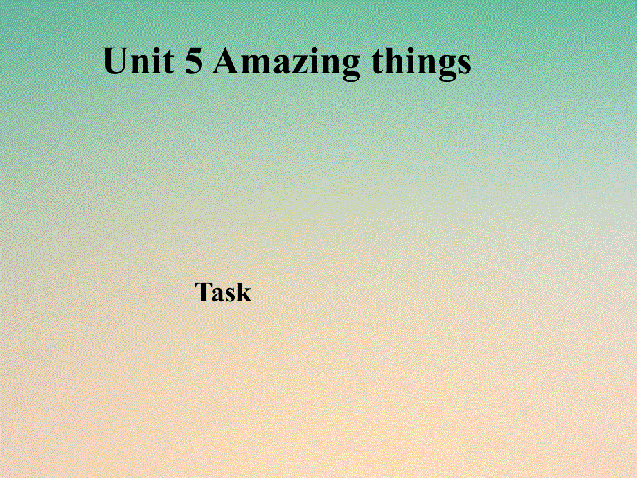 江苏省连云港市东海县七年级英语下册Unit5AmazingthingsTask课件新版牛津版20180525174.ppt_第1页