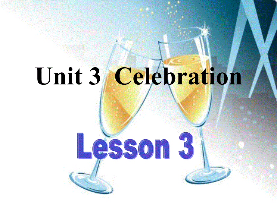 北京市房山区周口店中学高一英语课件：UNIT 3 CELEBRATION-LESSON 3（北师大版必修1）.ppt_第1页