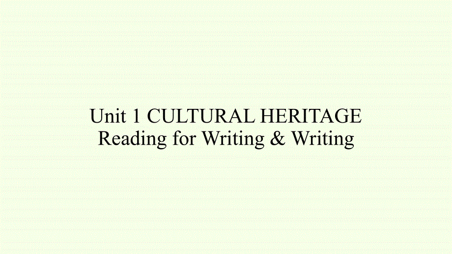 新教材2021-2022学年高中英语人教版（2019）必修第二册课件：UNIT 1 CULTURAL HERITAGE PERIOD 4 READING FOR WRITING .ppt_第1页
