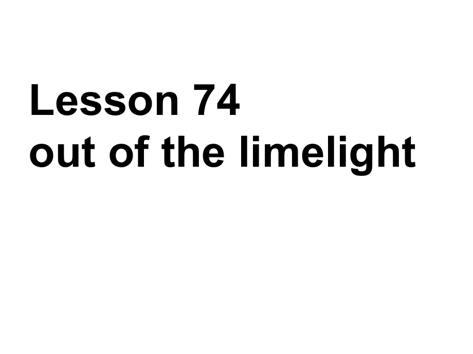 新概念英语第二册Lesson-74（共19张PPT）.ppt_第1页