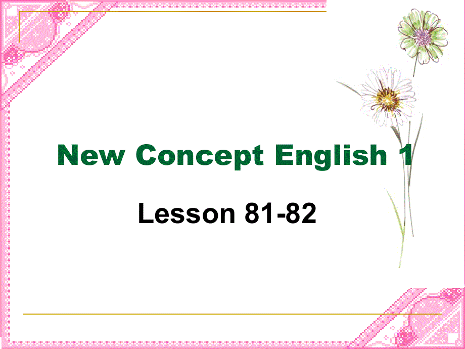 新概念英语第一册Lesson81-82（共39张PPT）.ppt_第1页
