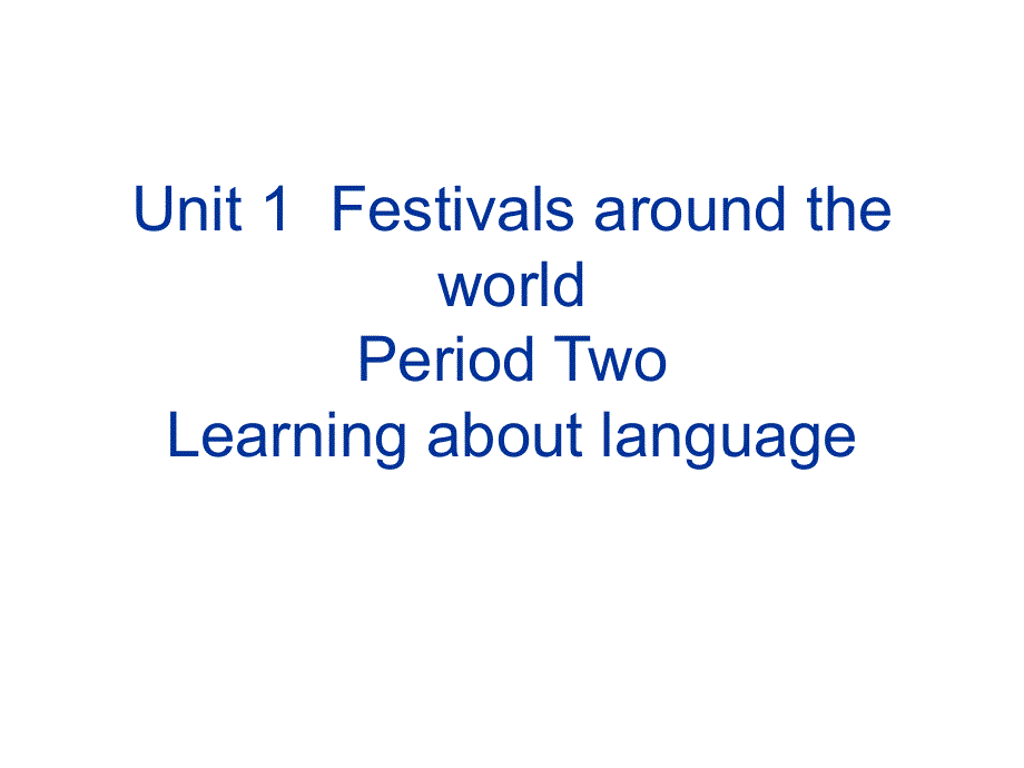 河北深州市中学高中英语人教版必修3 Unit 1 Festivals around the worldPeriod 2 课件 (共25张PPT).ppt_第1页