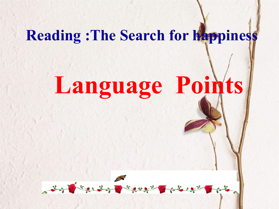 高二英语精品课件：UNIT2 WHAT IS HAPPINESS TO YOU-LANGUAGE POINTS（牛津译林版选修6）.ppt_第2页